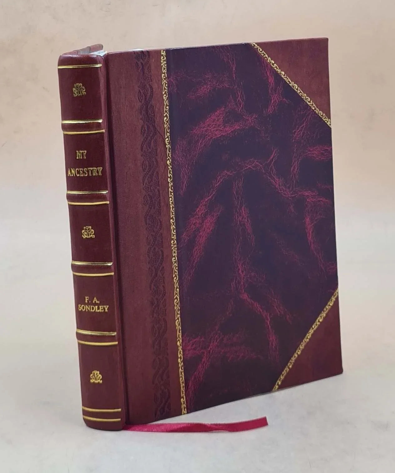My ancestry / by F. A. Sizeondley ... Families; Sizeondley, Crawford, [Leather Bound]